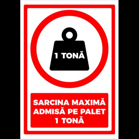 Semn pentru sarcina maxima admisa pe raft 1 tona